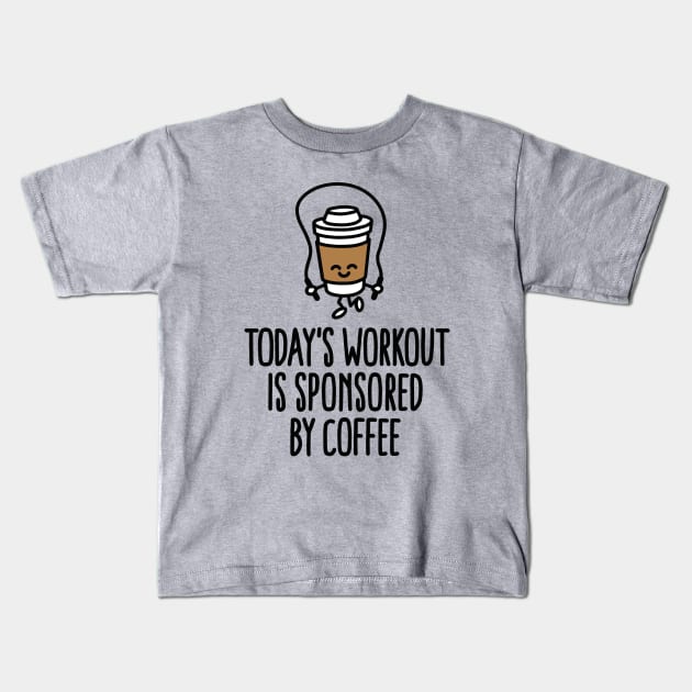 Today's workout is sponsored by aoffee Kids T-Shirt by LaundryFactory